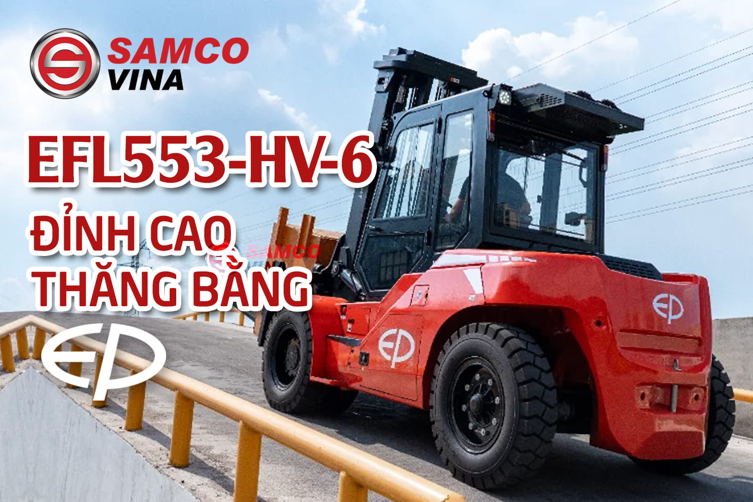 Xe nâng điện ngồi lái EP EFL553-HV-6 Đỉnh Cao Thăng Bằng