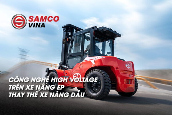 C&ocirc;ng Nghệ High Voltage Tr&ecirc;n Xe N&acirc;ng EP: Thay Thế Xe N&acirc;ng Dầu
