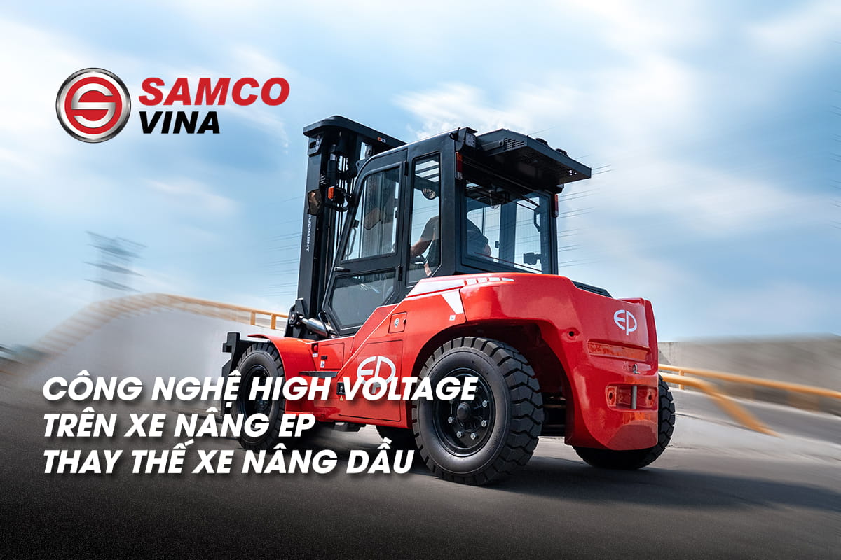 Công Nghệ High Voltage Trên Xe Nâng EP: Thay Thế Xe Nâng Dầu