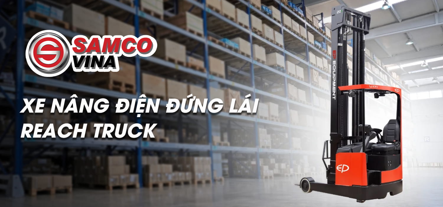 Xe nâng tầm cao Reach Truck & Thiết bị ngách cao cấp